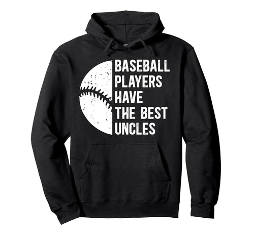 Best Baseball Uncle Baseball Player Uncle Hoodie - Novelty Apparel Unisex - T-Shirt, Sweatshirt, Hoodie