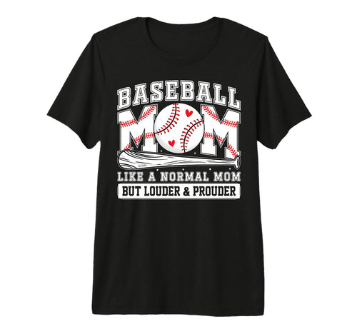 Baseball Mom Like Normal Mom But Louder T-Shirt - Trendy Graphic Men Women - T-Shirt, Sweatshirt, Hoodie