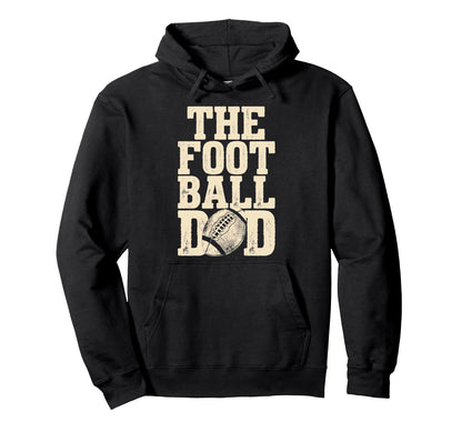 Football Dad Hoodie - Streetwear Style Unisex - T-Shirt, Sweatshirt, Hoodie