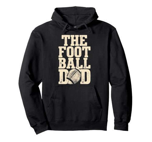Football Dad Hoodie - Streetwear Style Unisex - T-Shirt, Sweatshirt, Hoodie
