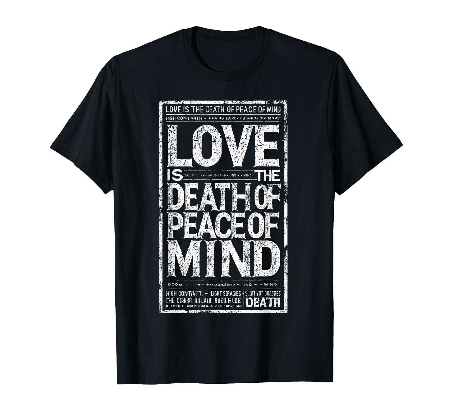 Love Is Death Peace Mind Statement T-Shirt - Streetwear Style Unisex - T-Shirt, Sweatshirt, Hoodie