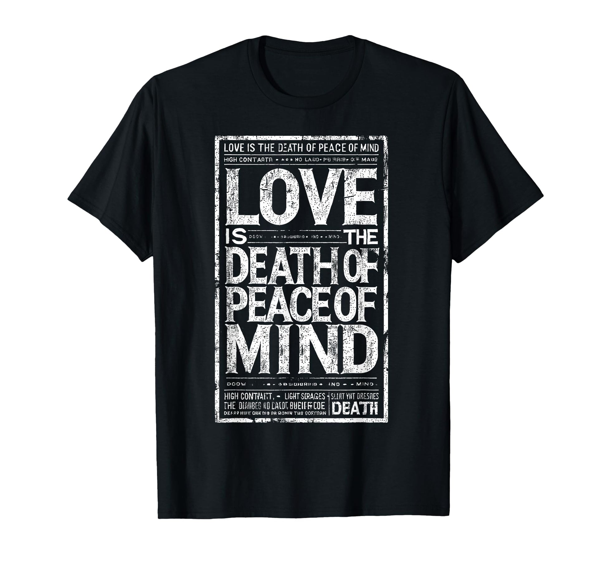 Love Is Death Peace Mind Statement T-Shirt - Streetwear Style Unisex - T-Shirt, Sweatshirt, Hoodie