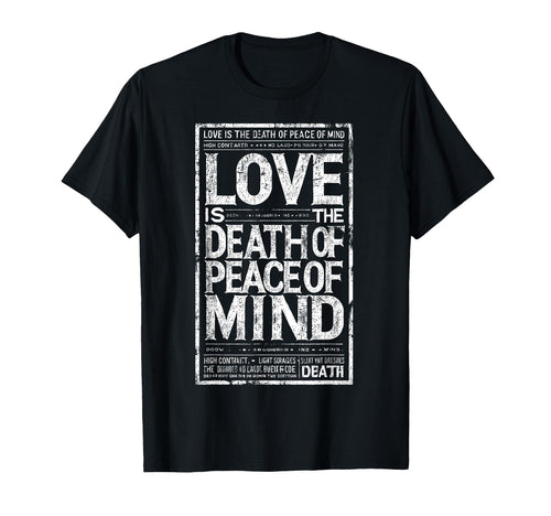 Love Is Death Peace Mind Statement T-Shirt - Streetwear Style Unisex - T-Shirt, Sweatshirt, Hoodie