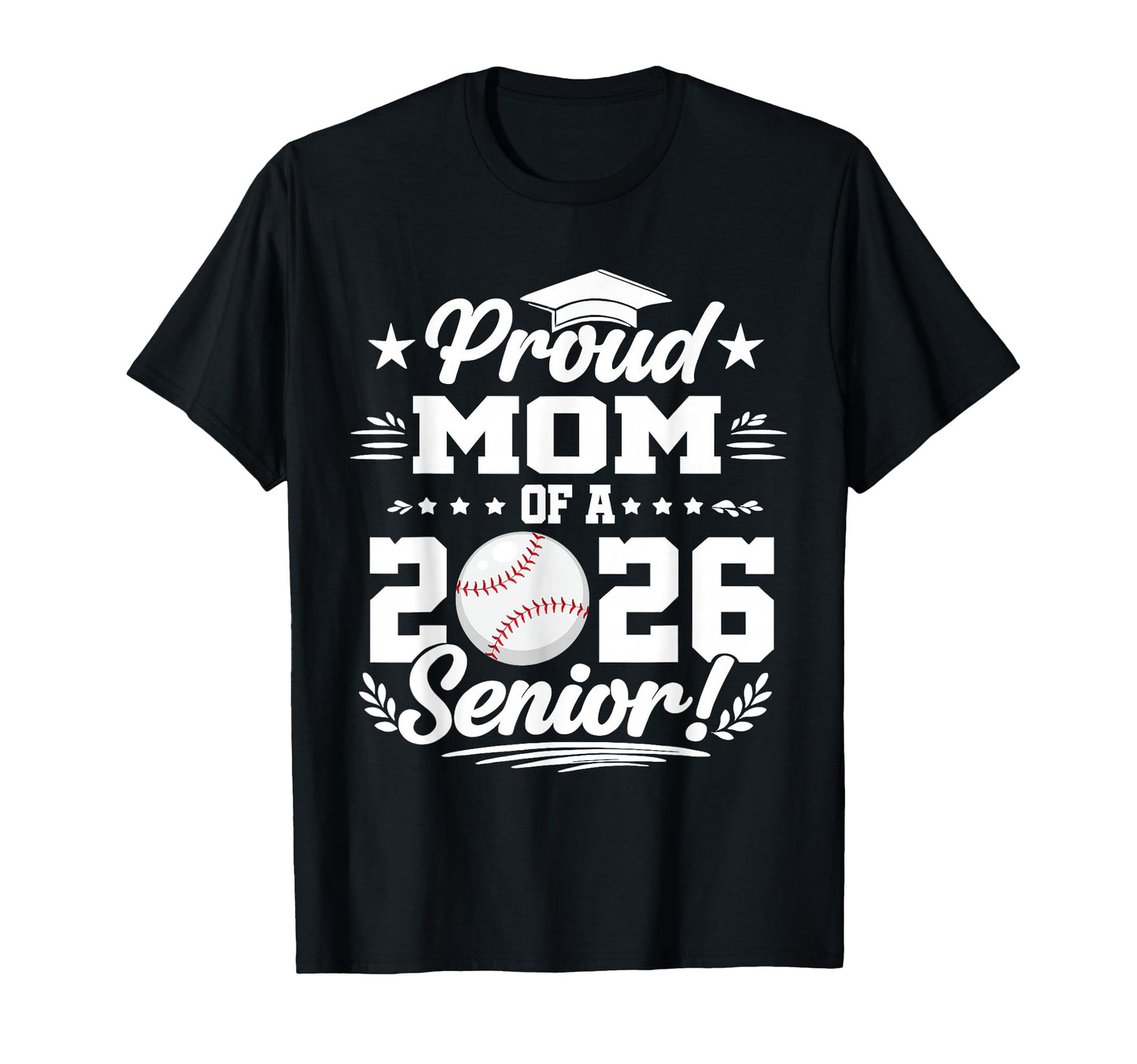 Proud Mom 2026 Senior Baseball T-Shirt - Streetwear Style for Adults - T-Shirt, Sweatshirt, Hoodie