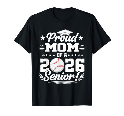 Proud Mom 2026 Senior Baseball T-Shirt - Streetwear Style for Adults - T-Shirt, Sweatshirt, Hoodie
