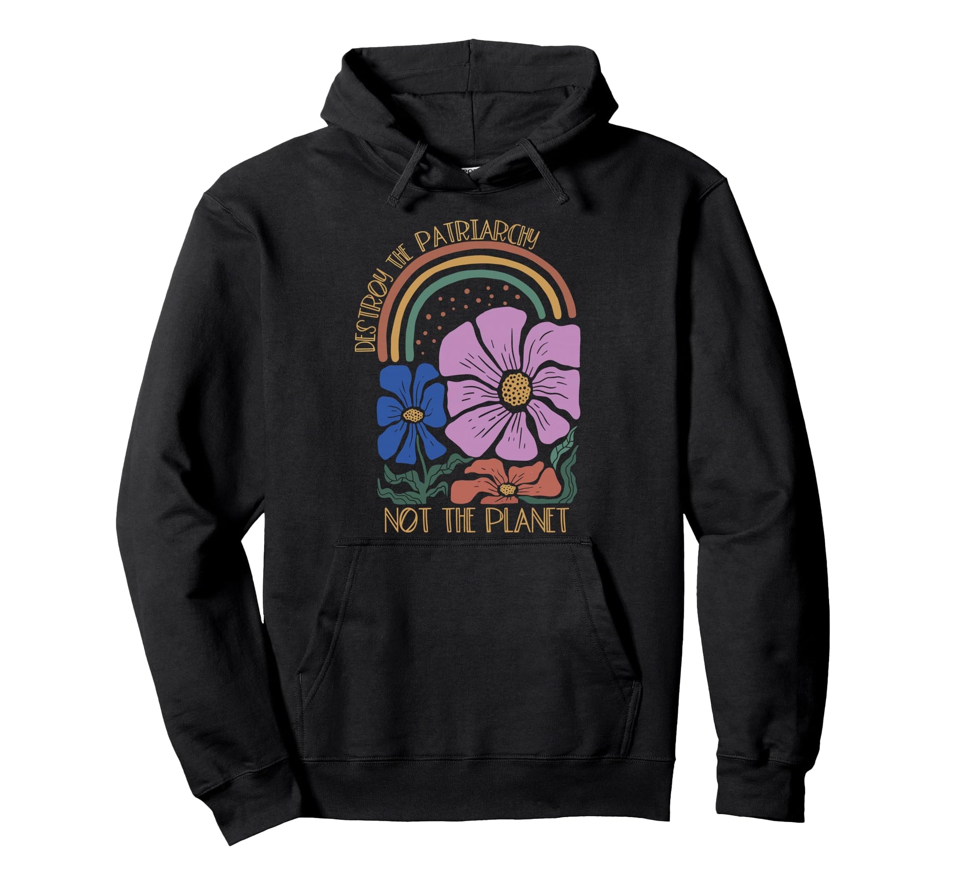 Destroy Patriarchy Not Planet Hoodie - Casual Everyday Wear for Adults - T-Shirt, Sweatshirt, Hoodie