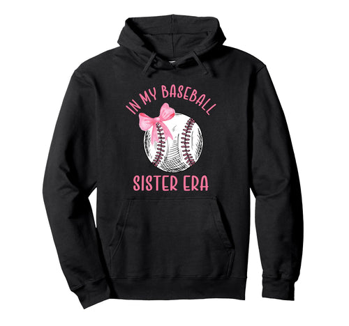Baseball Coquette Bow My Sister Era Hoodie - Fun Novelty Design Unisex - T-Shirt, Sweatshirt, Hoodie