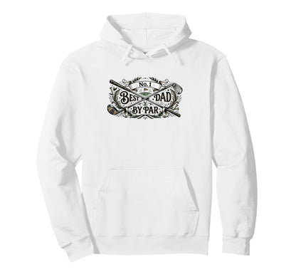 Fathers Day Funny Best Dad Par Golf Hoodie - Graphic Print Men Women - T-Shirt, Sweatshirt, Hoodie