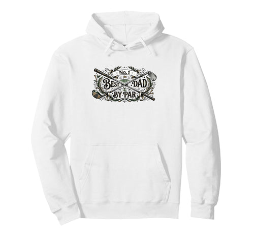 Fathers Day Funny Best Dad Par Golf Hoodie - Graphic Print Men Women - T-Shirt, Sweatshirt, Hoodie