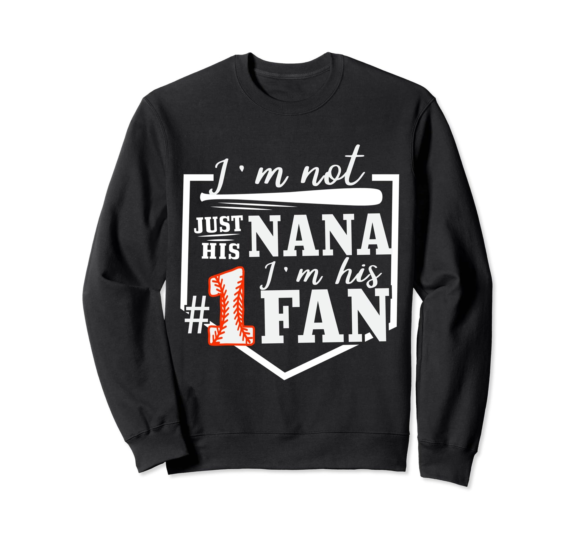 Im Not Just His Nana Im His One Sweatshirt - Minimalist Print for Adults - T-Shirt, Sweatshirt, Hoodie