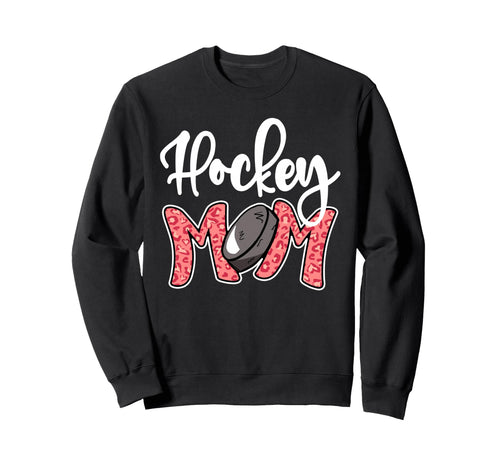 Hockey Mom Leopard Ice Hockey Sweatshirt - Casual Everyday Wear Men Women - T-Shirt, Sweatshirt, Hoodie