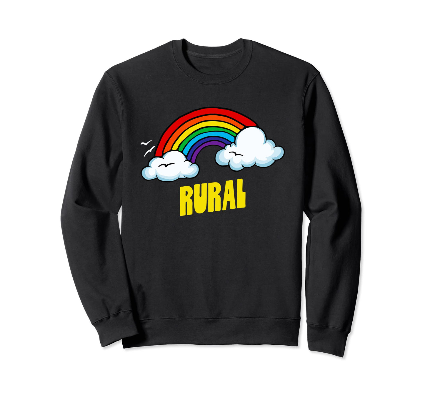 Rural Funny Sarcastic Rainbow Sweatshirt - Novelty Apparel for Adults - T-Shirt, Sweatshirt, Hoodie