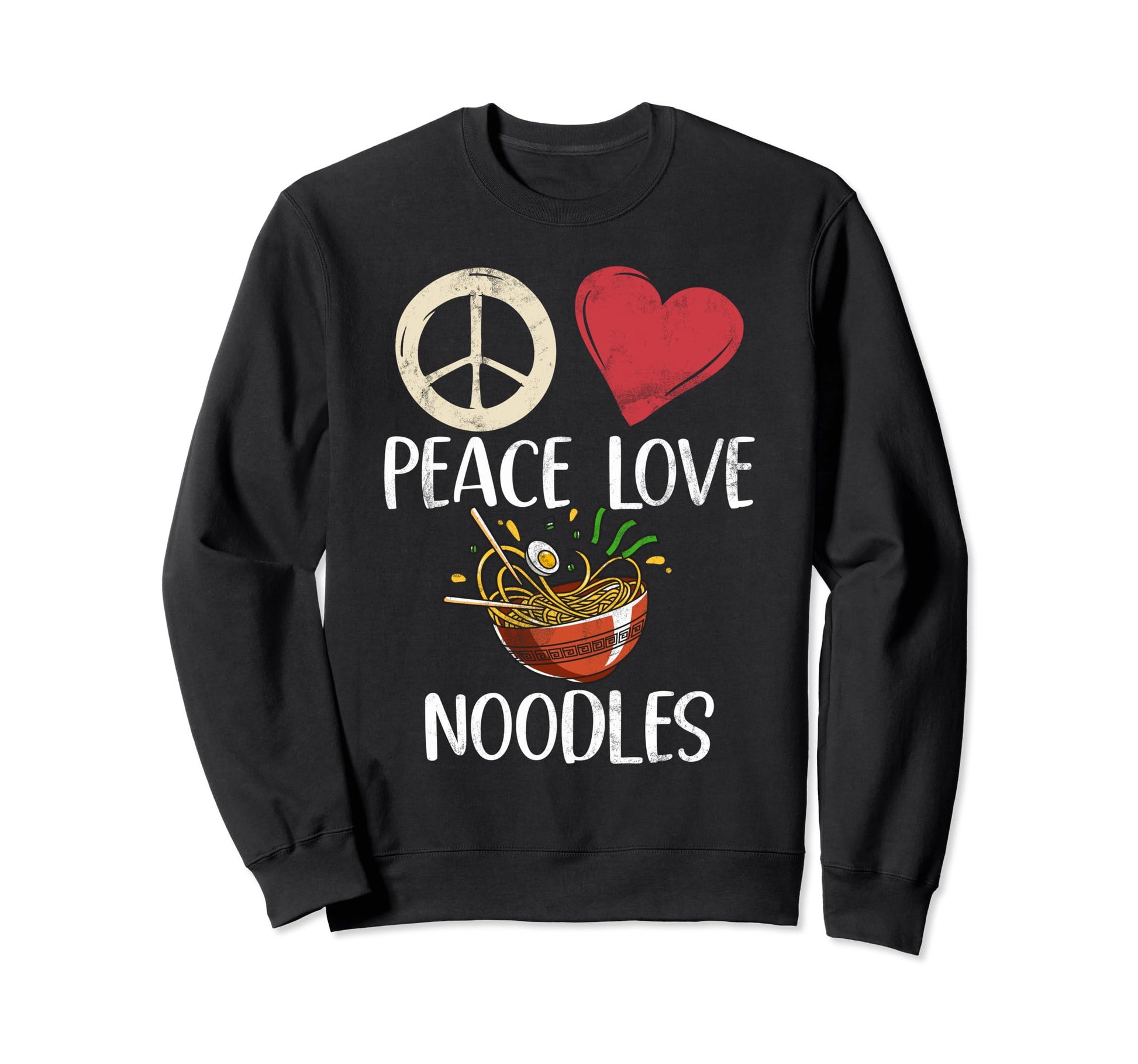 Peace Love Noodles Noodles Sweatshirt - Trendy Graphic for Adults - T-Shirt, Sweatshirt, Hoodie