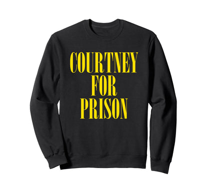 Courtney Prison Funny Punk Rock 90S Sweatshirt - Graphic Print Men Women - T-Shirt, Sweatshirt, Hoodie