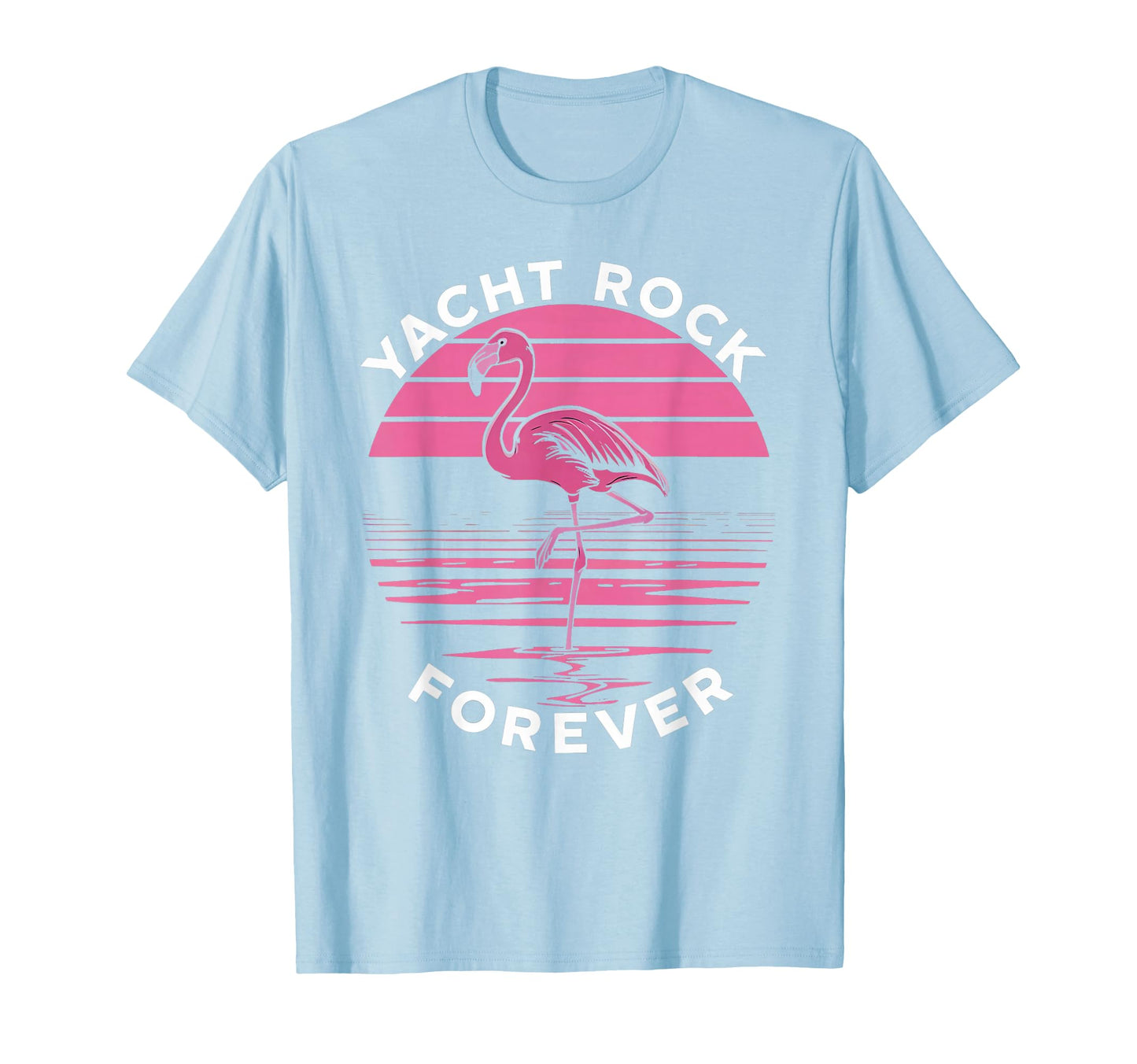 Yacht Rock Forever Flamingo Yacht Fans T-Shirt - Novelty Apparel Unisex - T-Shirt, Sweatshirt, Hoodie