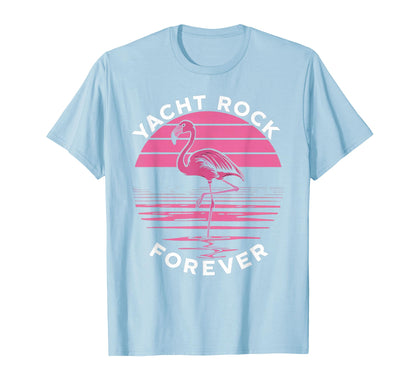 Yacht Rock Forever Flamingo Yacht Fans T-Shirt - Novelty Apparel Unisex - T-Shirt, Sweatshirt, Hoodie