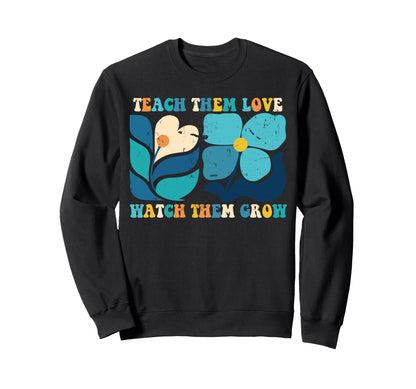 Teach Them Love Boho Aesthetic Sweatshirt - Unique Graphic for Adults - T-Shirt, Sweatshirt, Hoodie
