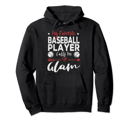My Favorite Baseball Player Calls Me Glam Hoodie - Trendy Graphic Men Women - T-Shirt, Sweatshirt, Hoodie