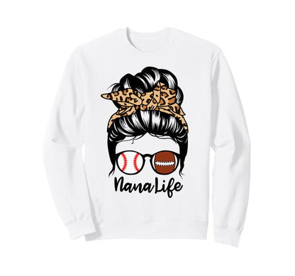Nana Life Messy Bun Hair Funny Sweatshirt - Custom Art Print Men Women - T-Shirt, Sweatshirt, Hoodie