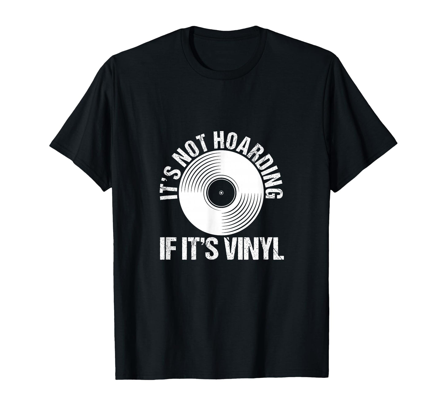 Its Not Hoarding If Its Vinyl Record T-Shirt - Aesthetic Graphic Men Women - T-Shirt, Sweatshirt, Hoodie