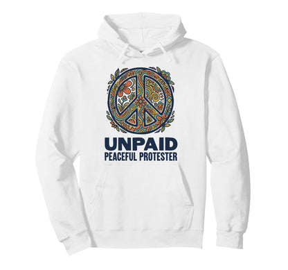 Unpaid Peaceful Protester Groovy Wavy Floral Hoodie - Unique Graphic Unisex - T-Shirt, Sweatshirt, Hoodie