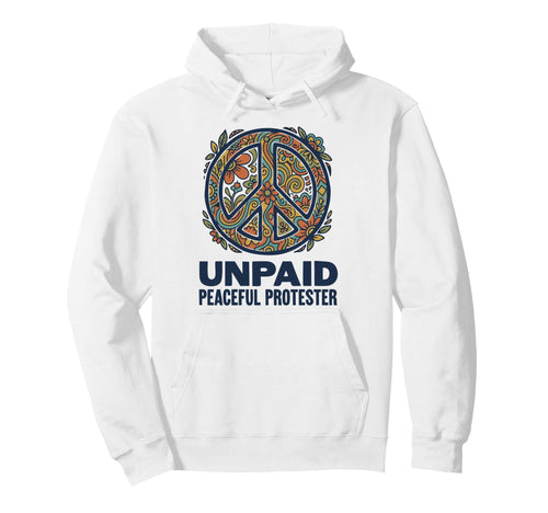 Unpaid Peaceful Protester Groovy Wavy Floral Hoodie - Unique Graphic Unisex - T-Shirt, Sweatshirt, Hoodie