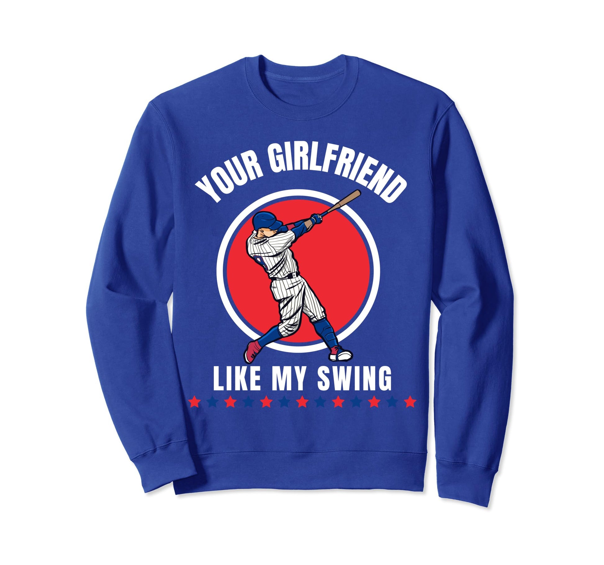 Your Girlfriend Likes My Swing Sweatshirt - Streetwear Style Unisex - T-Shirt, Sweatshirt, Hoodie