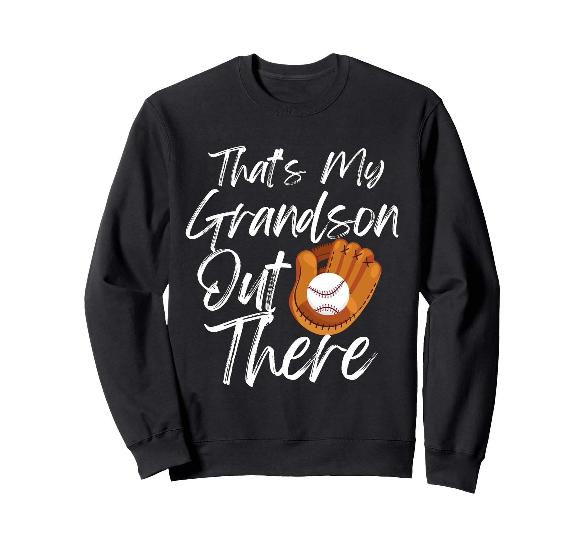 Thats My Grandson Out There Sweatshirt - Streetwear Style for Adults - T-Shirt, Sweatshirt, Hoodie