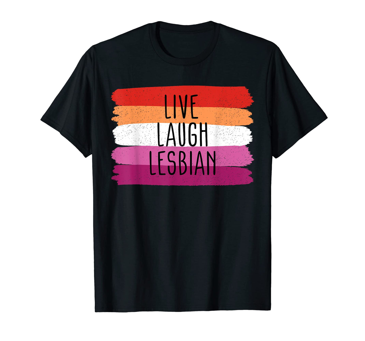 Live Laugh Lesbian Flag Rainbow Gay Pride T-Shirt - Minimalist Print Unisex - T-Shirt, Sweatshirt, Hoodie