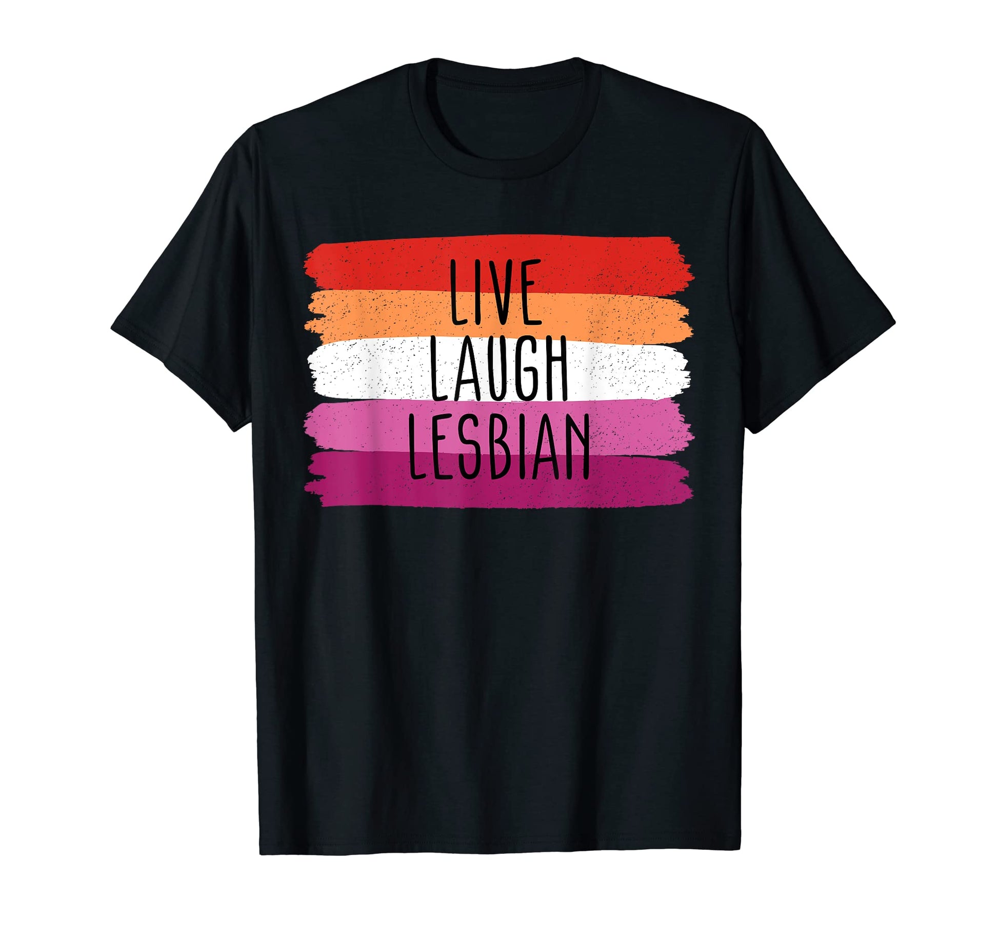 Live Laugh Lesbian Flag Rainbow Gay Pride T-Shirt - Minimalist Print Unisex - T-Shirt, Sweatshirt, Hoodie