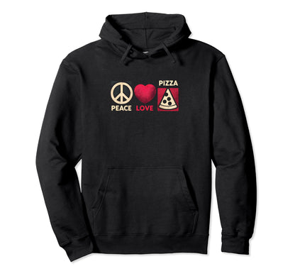 Peace Love Pizza Peace Symbol Pizza Hoodie - Fun Novelty Design Men Women - T-Shirt, Sweatshirt, Hoodie