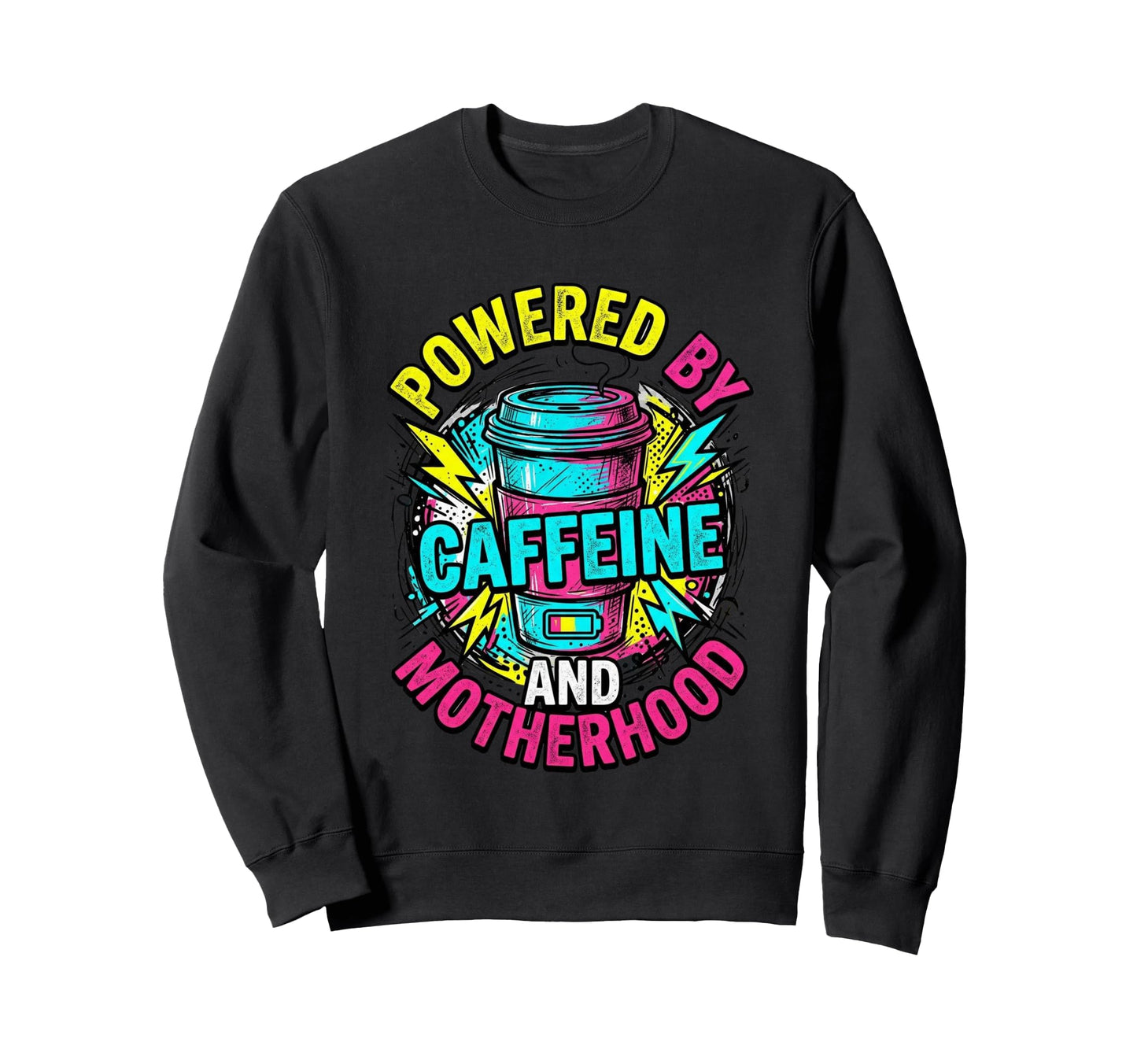 Powered Caffeine And Motherhood 90S Sweatshirt - Trendy Graphic Men Women - T-Shirt, Sweatshirt, Hoodie