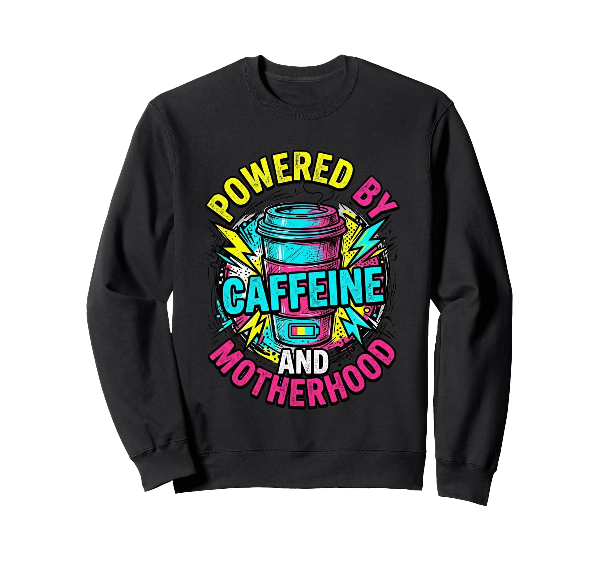 Powered Caffeine And Motherhood 90S Sweatshirt - Trendy Graphic Men Women - T-Shirt, Sweatshirt, Hoodie