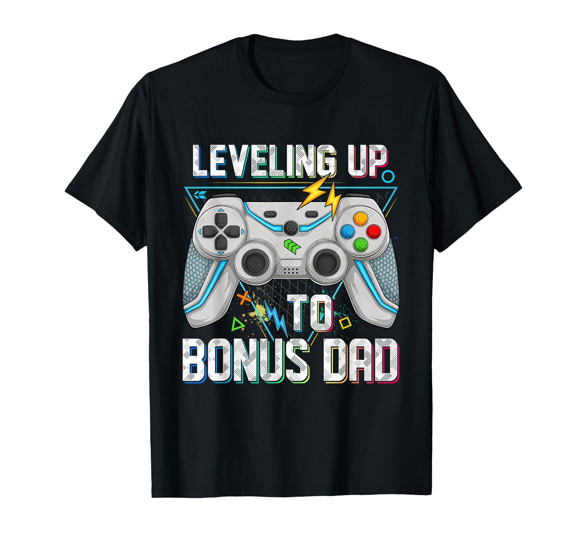 Leveling Up To Bonus Dad Video Game Gifts T-Shirt - Unique Graphic Unisex - T-Shirt, Sweatshirt, Hoodie