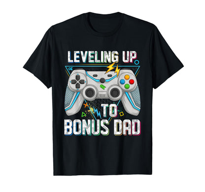 Leveling Up To Bonus Dad Video Game Gifts T-Shirt - Unique Graphic Unisex - T-Shirt, Sweatshirt, Hoodie