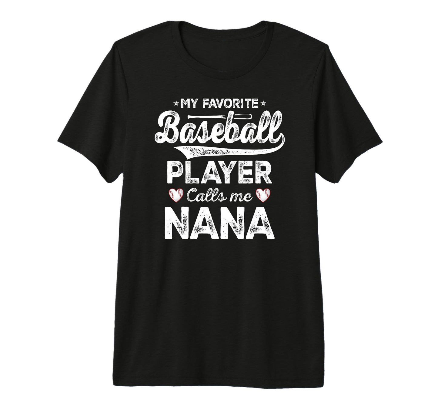 My Favorite Baseball Player Calls Me Nana T-Shirt - Novelty Apparel Unisex - T-Shirt, Sweatshirt, Hoodie