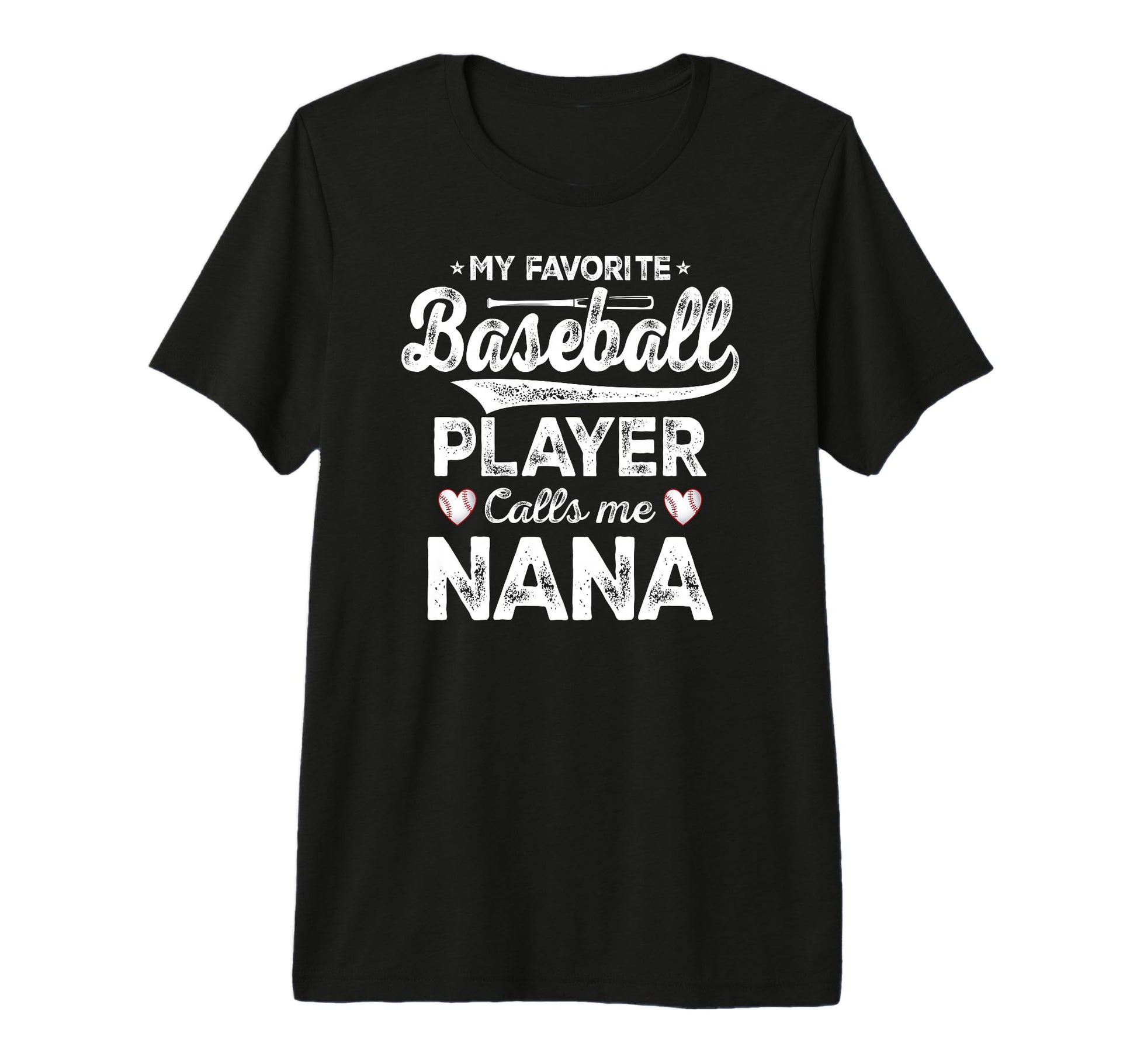 My Favorite Baseball Player Calls Me Nana T-Shirt - Novelty Apparel Unisex - T-Shirt, Sweatshirt, Hoodie