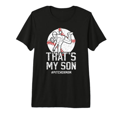 Thats My Son Baseball Pitcher Mom T-Shirt - Unique Graphic for Adults - T-Shirt, Sweatshirt, Hoodie