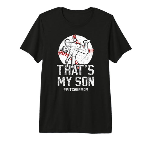 Thats My Son Baseball Pitcher Mom T-Shirt - Unique Graphic for Adults - T-Shirt, Sweatshirt, Hoodie