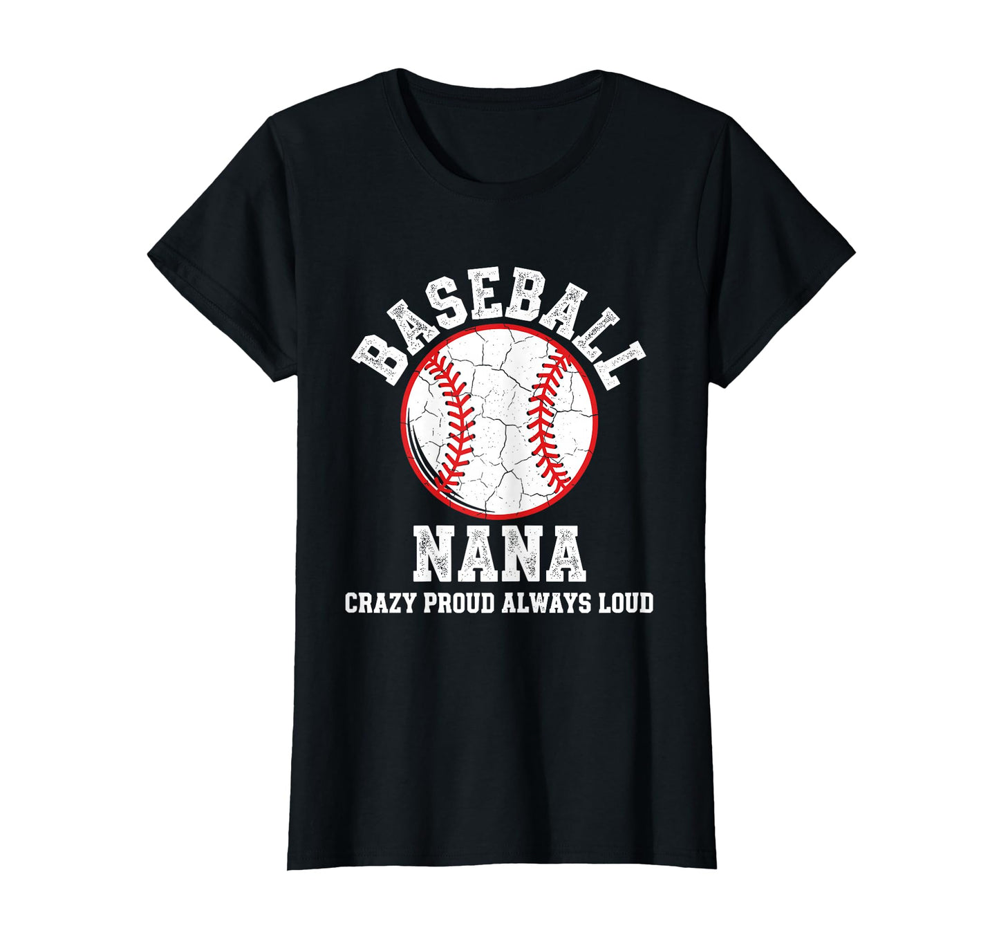 Womens Baseball Nana Crazy Proud T-Shirt - Streetwear Style Men Women - T-Shirt, Sweatshirt, Hoodie