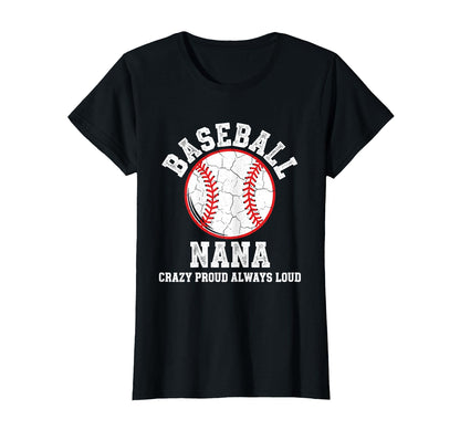 Womens Baseball Nana Crazy Proud T-Shirt - Streetwear Style Men Women - T-Shirt, Sweatshirt, Hoodie
