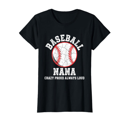Womens Baseball Nana Crazy Proud T-Shirt - Streetwear Style Men Women - T-Shirt, Sweatshirt, Hoodie