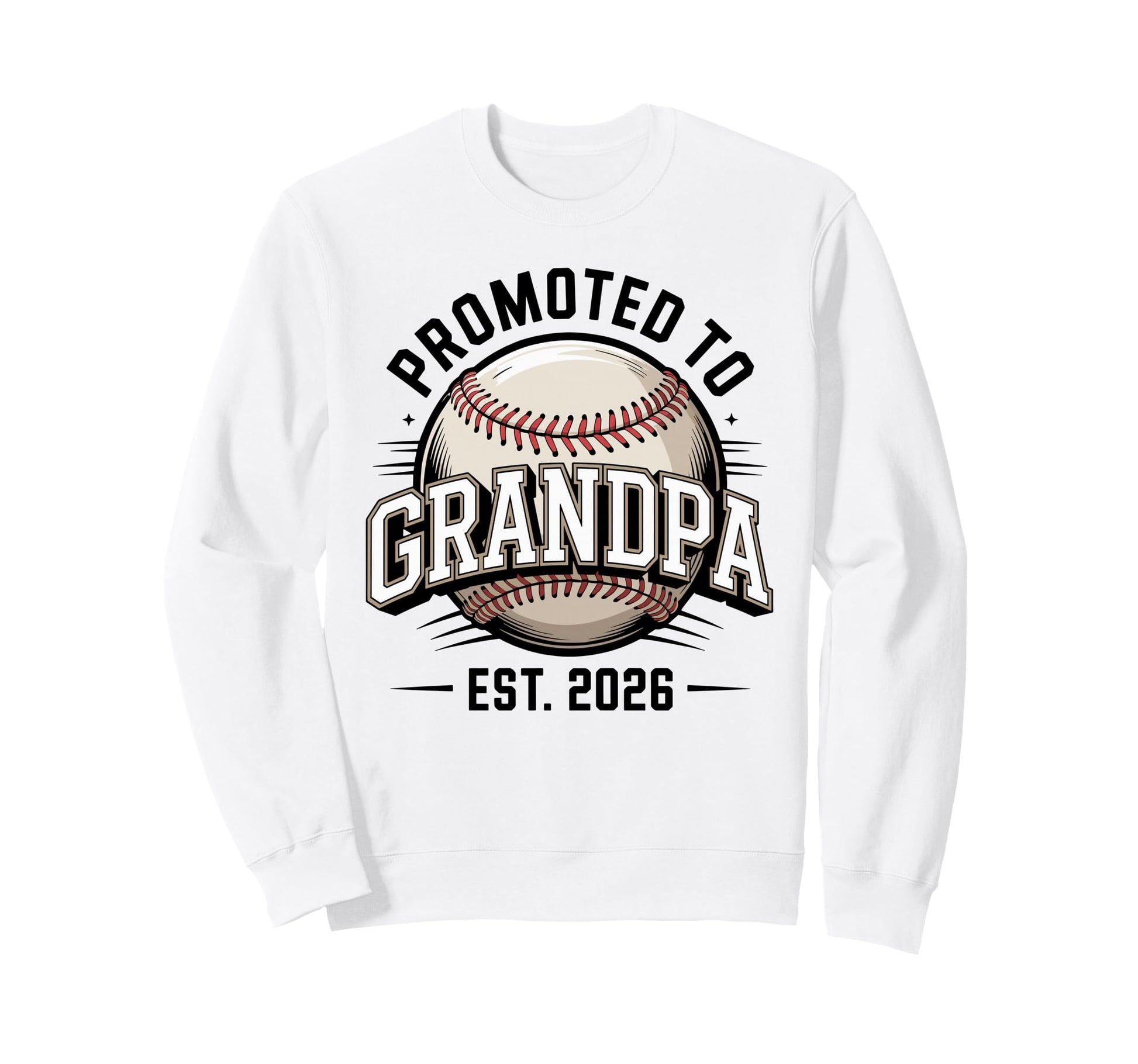 Promoted To Grandpa Est 2026 Baseball Sweatshirt - Streetwear Style Unisex - T-Shirt, Sweatshirt, Hoodie