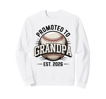 Promoted To Grandpa Est 2026 Baseball Sweatshirt - Streetwear Style Unisex - T-Shirt, Sweatshirt, Hoodie