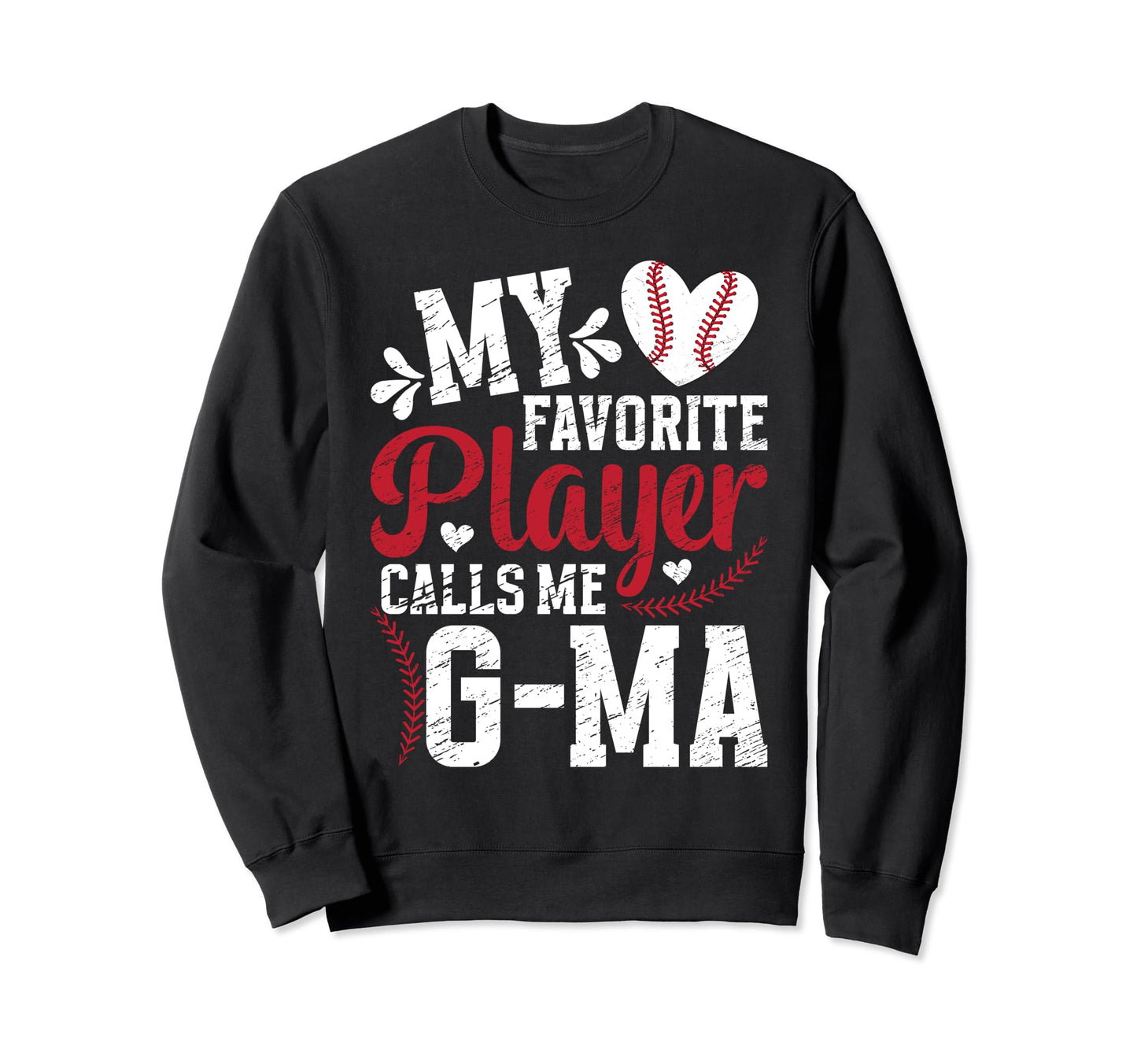 My Favorite Baseball Player G Ma Sweatshirt - Graphic Print Unisex - T-Shirt, Sweatshirt, Hoodie