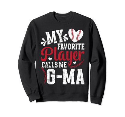 My Favorite Baseball Player G Ma Sweatshirt - Graphic Print Unisex - T-Shirt, Sweatshirt, Hoodie