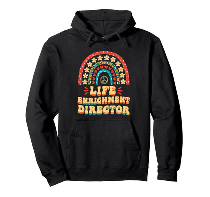 Rainbow Life Enrichment Director Hoodie - Casual Everyday Wear Men Women - T-Shirt, Sweatshirt, Hoodie
