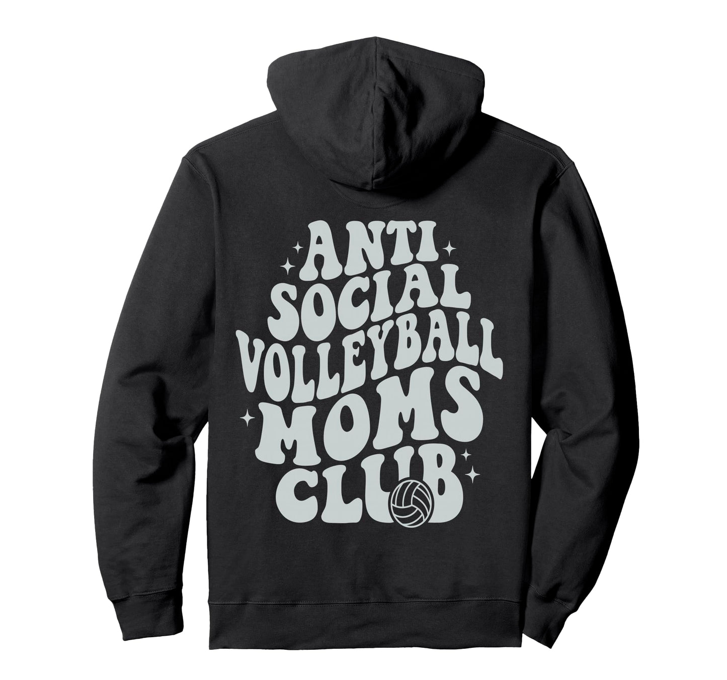 Anti Social Volleyball Moms Club Funny Game Hoodie - Trendy Graphic Unisex - T-Shirt, Sweatshirt, Hoodie
