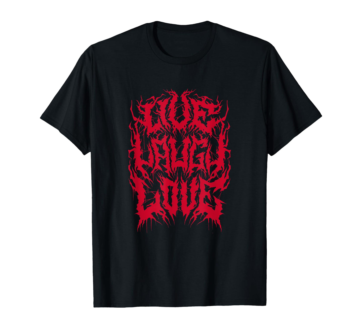 Live Laugh Love Grunge Aesthetic 90S Black T-Shirt - Graphic Print Unisex - T-Shirt, Sweatshirt, Hoodie