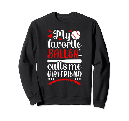 Baller Calls Me Baseball Girlfriend Sweatshirt - Graphic Print Men Women - T-Shirt, Sweatshirt, Hoodie